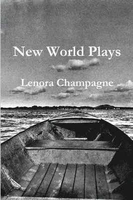 Lenora Champagne - New World Plays, Häftad. Tillgänglighet: Lägg i varukorg