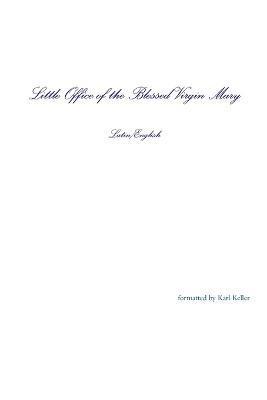 Karl Keller - Little Office of the Blessed Virgin Mary Latin/English Paperback, Häftad