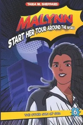 Taria Malynn Sheppard - Malynn Start Her Tour Around The World, Häftad. Tillgänglighet: Lägg i varukorg