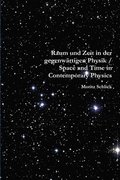Raum Und Zeit in Der Gegenwartigen Physik / Space and Time in Contemporary Physics