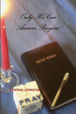 CYNTHIA JOHNSON - Only He Can Answer Prayers!, Häftad