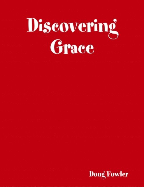 Doug Fowler - Discovering Grace, E-bok. Tillgänglighet: Lägg i varukorg