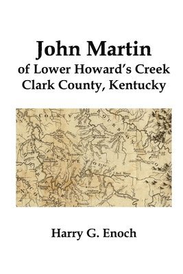 Harry G. Enoch - John Martin of Lower Howard's Creek, Clark County, Kentucky, Häftad
