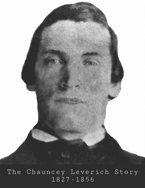 Dawn Taylor, Gary Culton - Chauncey Leverich Story 1827-1856, E-bok