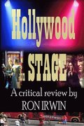 Hollywood on Stage A Critical Review by Ron Irwin