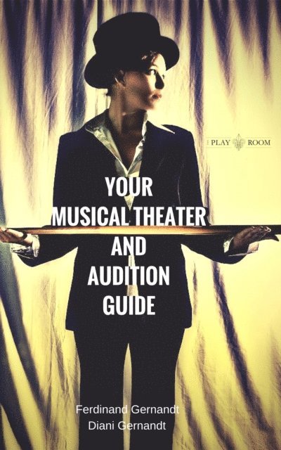 Ferdinand Gernandt - Your Musical Theater and Audition Guide, E-bok. Tillgänglighet: Lägg i varukorg