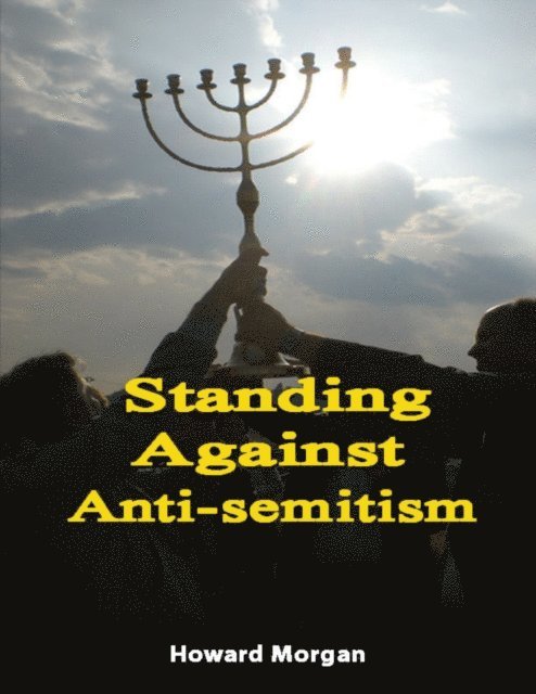 Howard Morgan - Standing Against Anti-semitism, E-bok
