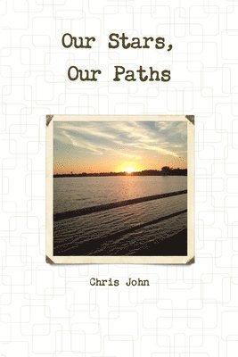 Chris John - Our Stars, Our Paths, Häftad. Tillgänglighet: Lägg i varukorg