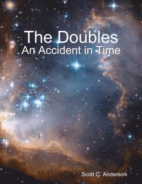 Scott C. Anderson - Doubles - An Accident in Time, E-bok