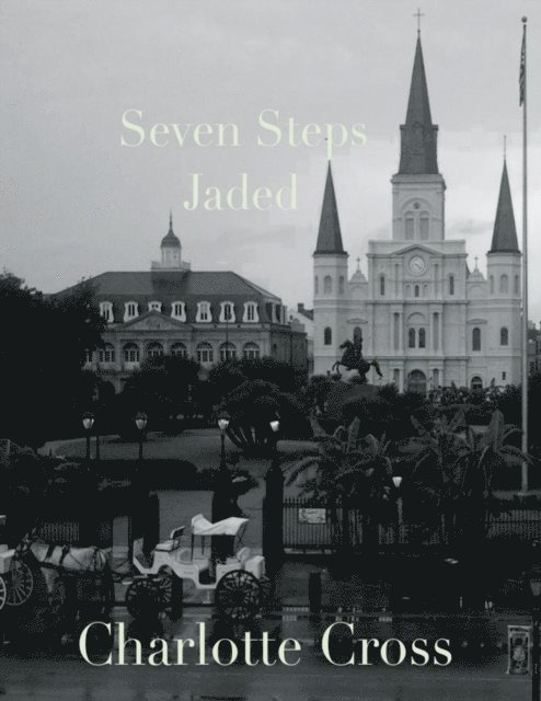 Charlotte Cross - Seven Steps: Jaded, E-bok