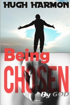 Hugh Harmon - Being Chosen by God, Häftad