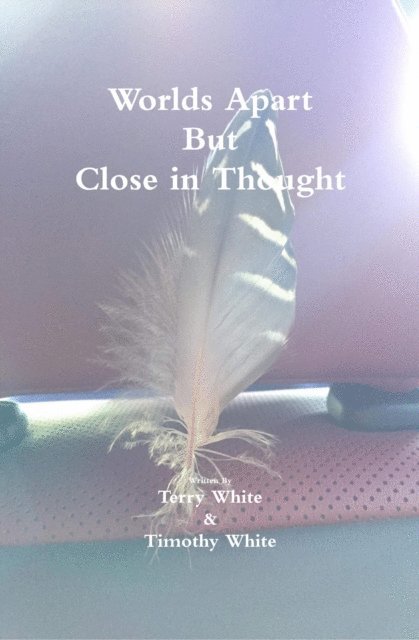 Terry White, Timothy White - Worlds Apart But Close In Thought, E-bok