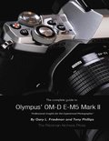 Complete Guide to Olympus' E-m5 Ii