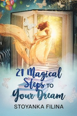 Stoyanka Filina - 21 magical steps to your dream, Häftad. Tillgänglighet: Lägg i varukorg