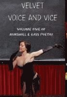 Marshall E Gass - Velvet Voice and Vice, Inbunden