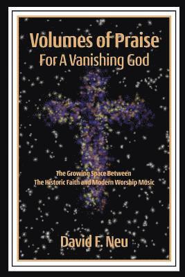 David Neu - Volumes of Praise for a Vanishing God, Häftad. Tillgänglighet: Lägg i varukorg