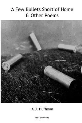 A.J. Huffman - Few Bullets Short of Home, Häftad. Tillgänglighet: Tillfälligt slut