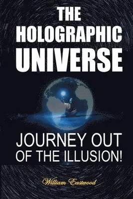 William Eastwood - Holographic Universe, Häftad. Tillgänglighet: Lägg i varukorg