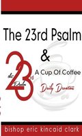 The 23rd Psalm And A Cup Of Coffee