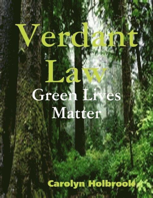 Carolyn Holbrook - Verdant Law - Green Lives Matter, E-bok
