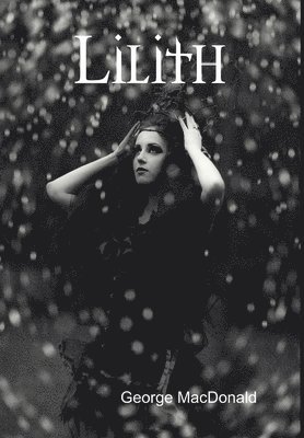 George MacDonald - Lilith, Inbunden