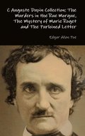 C Auguste Dupin Collection: the Murders in the Rue Morgue, the Mystery of Marie Roget and the Purloined Letter