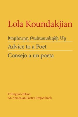 R H Lola Koundakjian - Advice to a Poet, Häftad