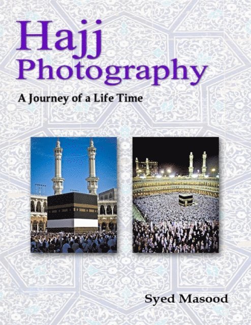 Syed Masood - Hajj Photography: A Journey of a Life Time, E-bok