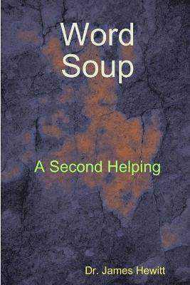 James Hewitt - Word Soup Second Helping, Häftad