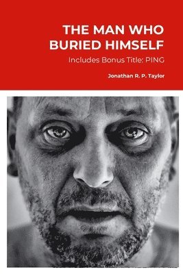 Jonathan R P Taylor - Man Who Buried Himself, Häftad. Tillgänglighet: Lägg i varukorg