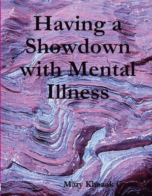 Mary Khazak Grant - Having a Showdown with Mental Illness, Häftad