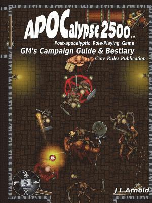J. L. Arnold - Apocalypse 2500 Gm's Campaign Guide & Bestiary, Häftad. Tillgänglighet: Tillfälligt slut