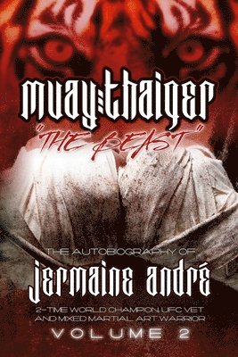 Jermaine Andre - Muay Thaiger Book 2 the Beast, Häftad. Tillgänglighet: Tillfälligt slut