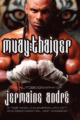 Jermaine Andre - Muay Thaiger Book 1, Häftad. Tillgänglighet: Tillfälligt slut