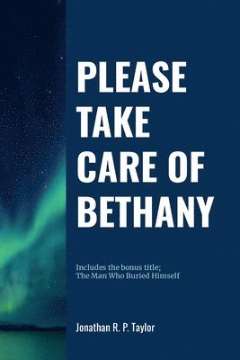 Jonathan R P Taylor - Please Take Care Of Bethany, Häftad. Tillgänglighet: Lägg i varukorg