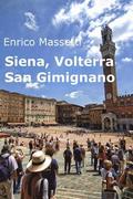 Siena, Volterra, San Gimignano