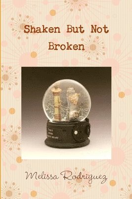 Melissa Rodriguez - Shaken but not Broken, Häftad