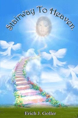 Erich J. Goller - Stairway to Heaven, Häftad