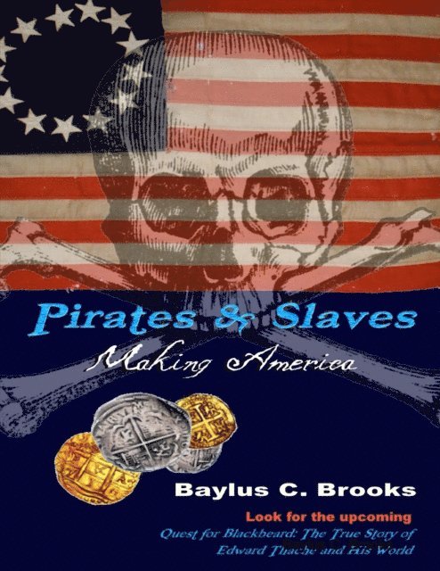 Baylus C. Brooks - Pirates & Slaves: Making America, E-bok