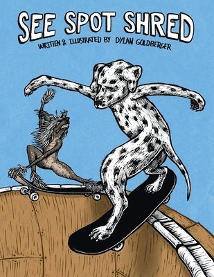 Dylan Goldberger - See Spot Shred, Häftad. Tillgänglighet: Lägg i varukorg