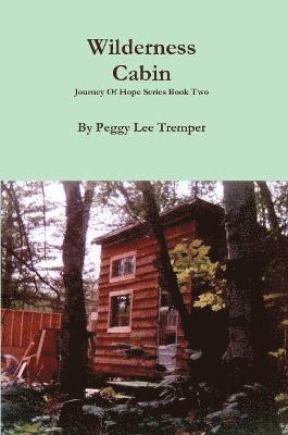 Peggy Lee Tremper - Wilderness Cabin, Häftad. Tillgänglighet: Lägg i varukorg