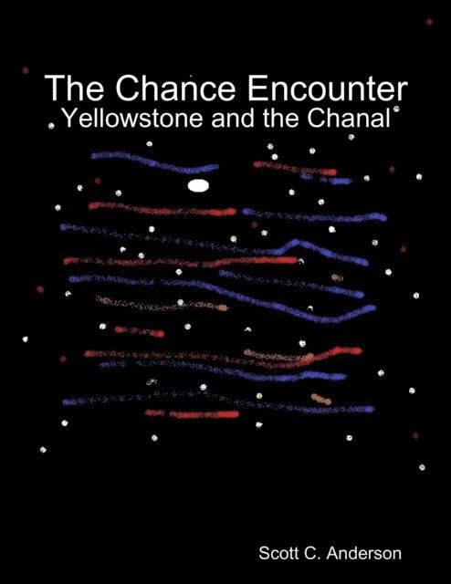 Scott C. Anderson - Chance Encounter - Yellowstone and the Chanal, E-bok