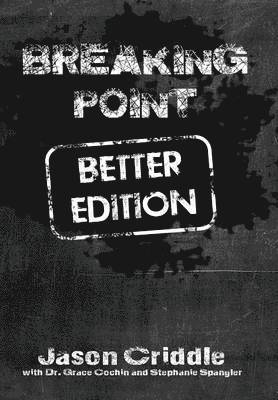 Jason Criddle - Breaking Point Better Edition, Inbunden. Tillgänglighet: Lägg i varukorg