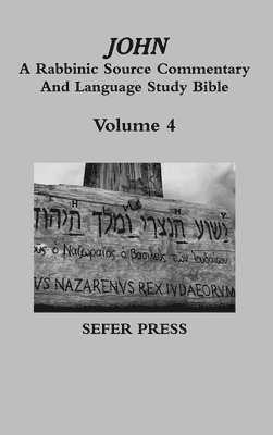Al Garza Ph.D - John: A Rabbinic Source Commentary and Language Study Bible, Inbunden. Tillgänglighet: Lägg i varukorg
