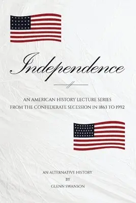 Glenn Swanson - Independence, Häftad. Tillgänglighet: Lägg i varukorg