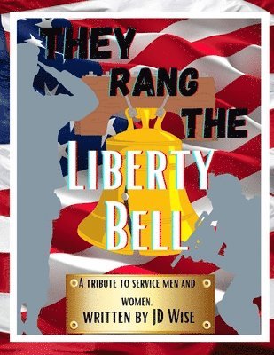 Jd Wise - They Rang The Liberty Bell, Häftad. Tillgänglighet: Lägg i varukorg