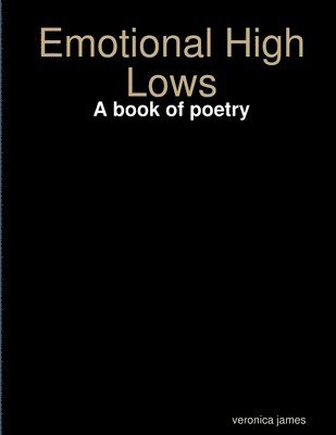 Veronica James - Emotional High Lows, Häftad