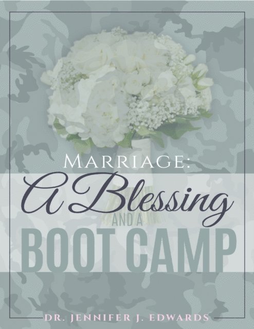 Jennifer Edwards - Marriage: A Blessing and a Boot Camp, E-bok