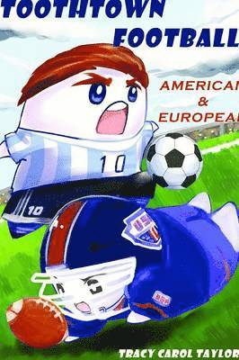 Tracy Carol Taylor - Toothtown Football: American & European, Häftad