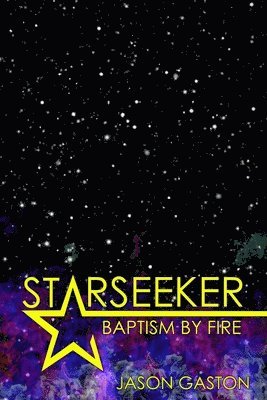 Jason Gaston - Starseeker: Baptism By Fire, Häftad
